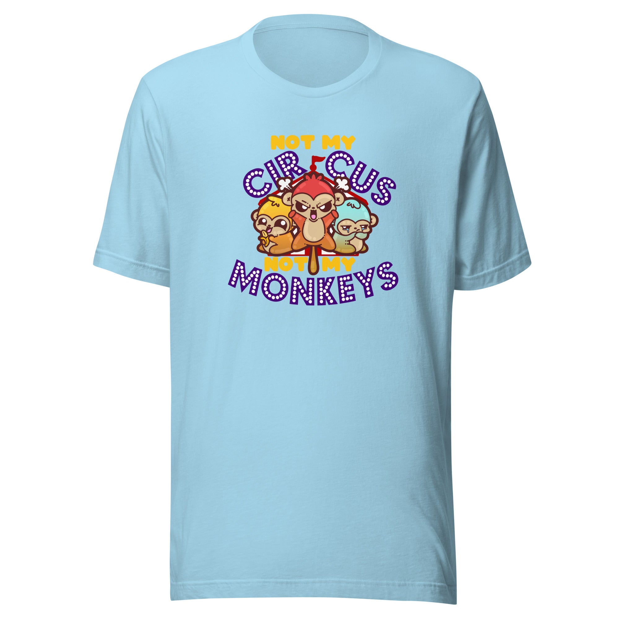 NOT MY CIRCUS NOT MY MONKEYS - Tee - ChubbleGumLLC