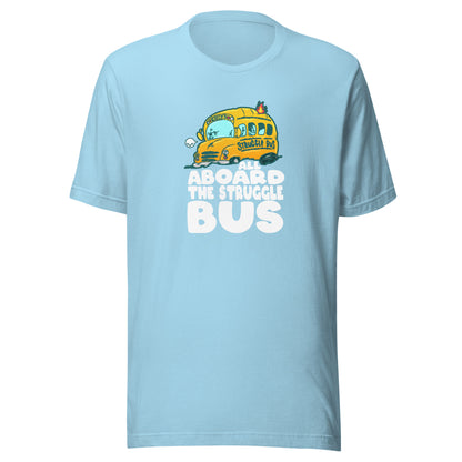 ALL ABORAD THE STRUGGLE BUS - Tee - ChubbleGumLLC