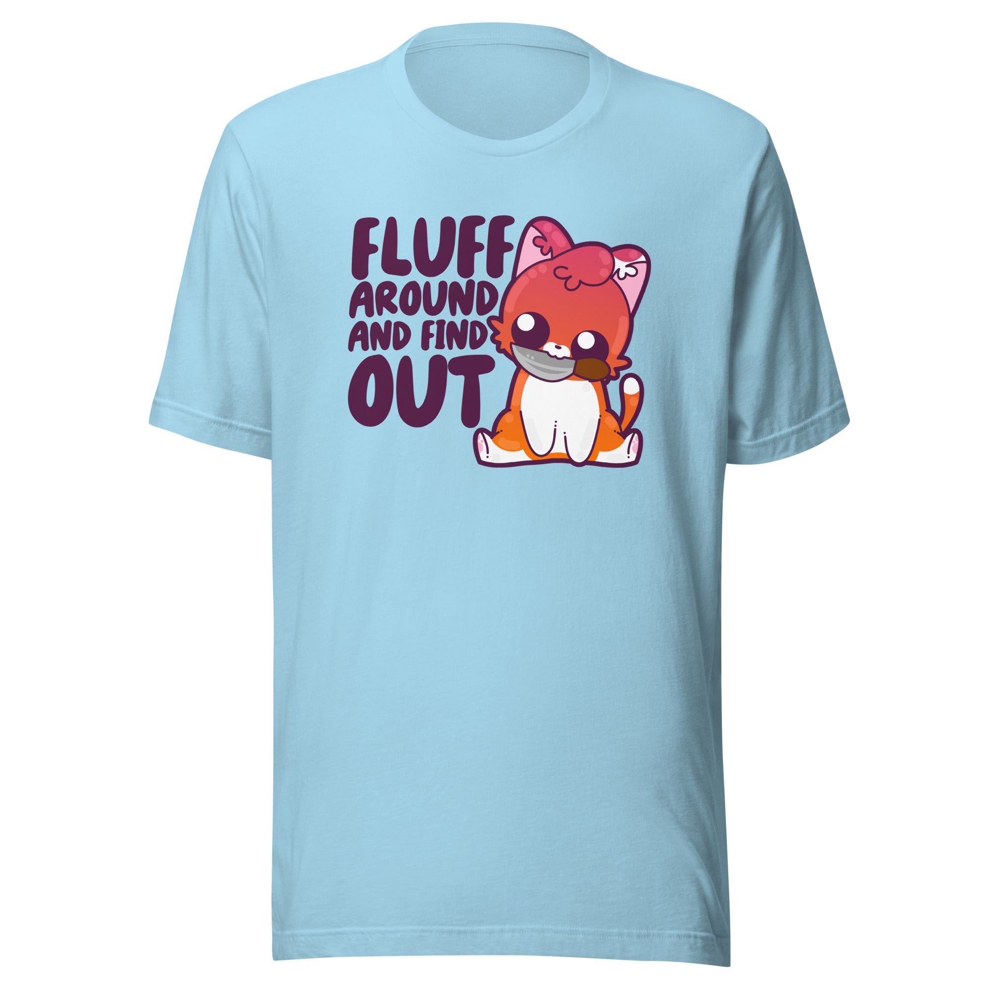 FLUFF AROUND AND FIND OUT - Tee - ChubbleGumLLC