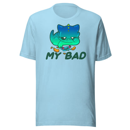 MY BAD - Tee - ChubbleGumLLC