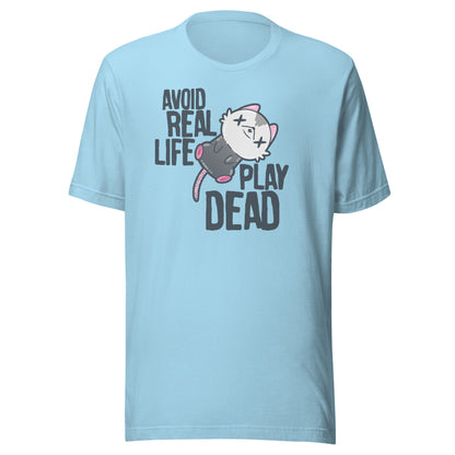 AVOID REAL LIFE PLAY DEAD - Tee - ChubbleGumLLC