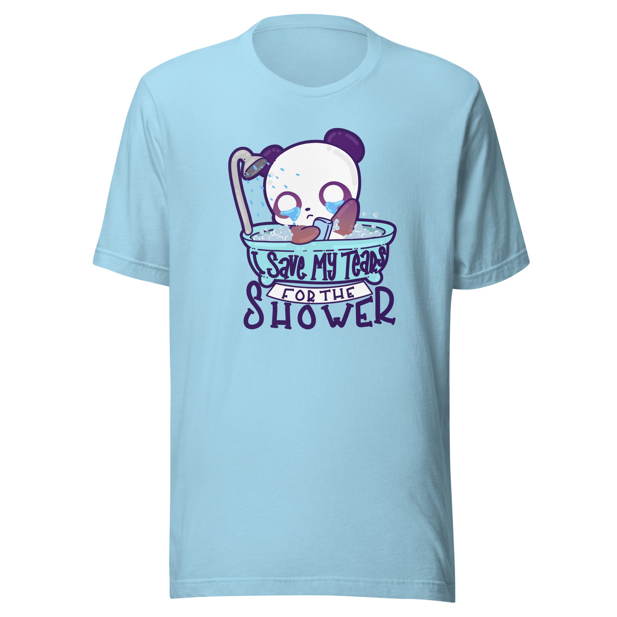 I SAVE MY TEARS FOR THE SHOWER - Tee - ChubbleGumLLC