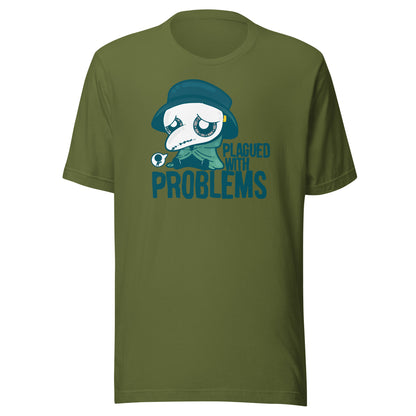 PLAGUED WITH PROBLEMS - Tee