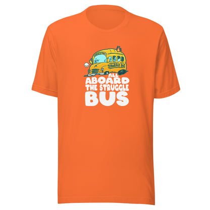 ALL ABORAD THE STRUGGLE BUS - Tee - ChubbleGumLLC