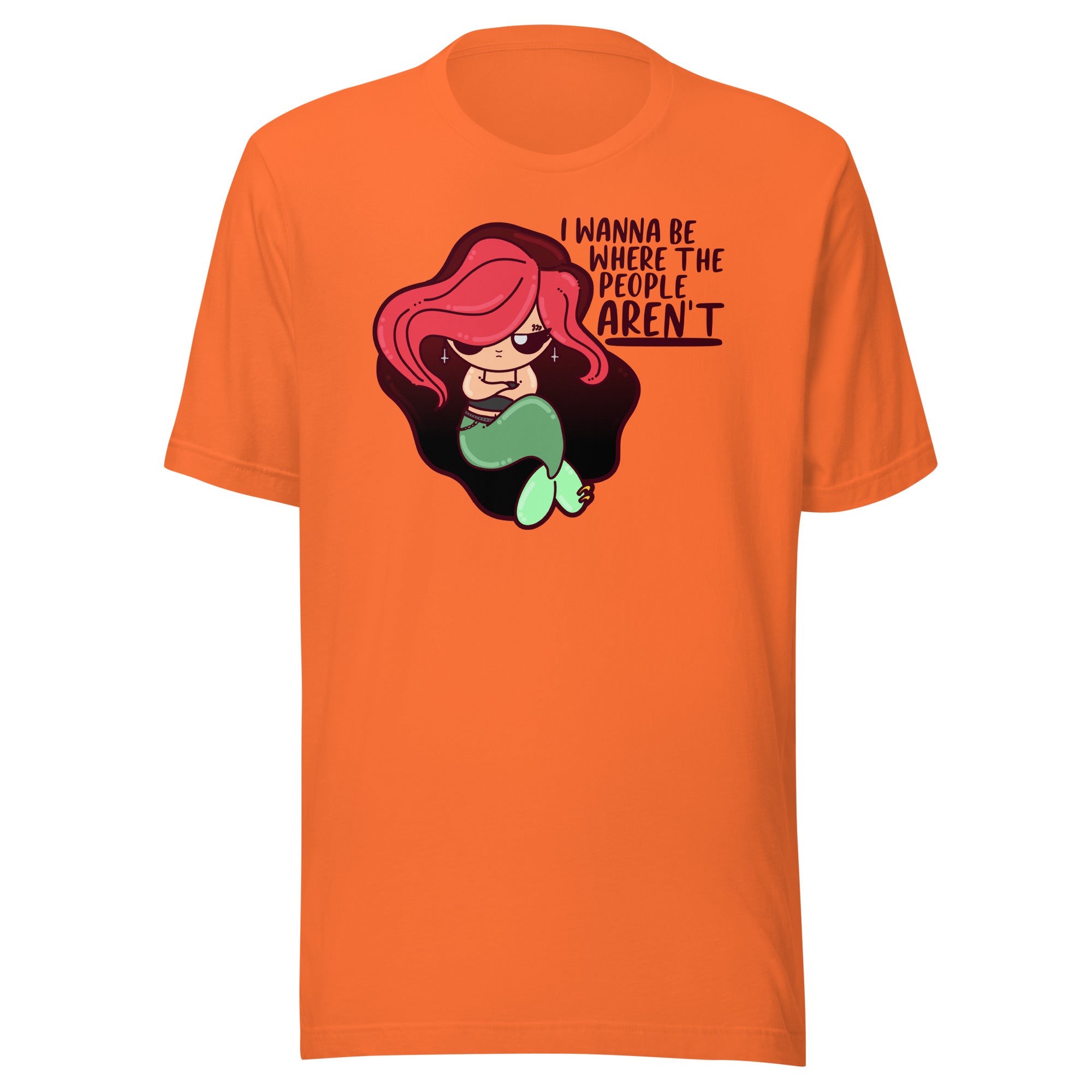 I WANT TO BE WHERE THE PEOPLE ARENT - Tee - ChubbleGumLLC