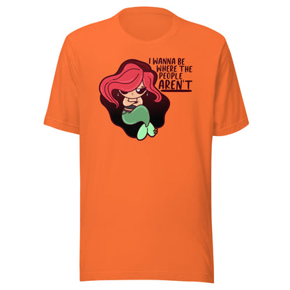 I WANT TO BE WHERE THE PEOPLE ARENT - Tee - ChubbleGumLLC