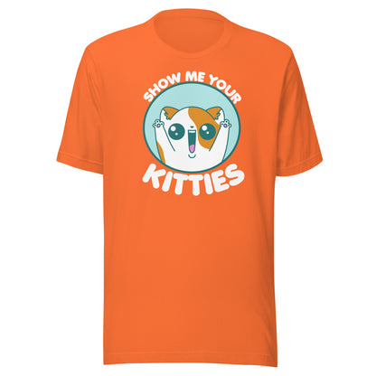 SHOW ME YOUR KITTIES - Modified Tee - ChubbleGumLLC