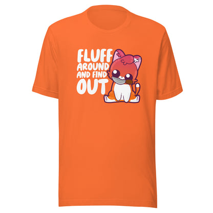 FLUFF AROUND AND FIND OUT - Modified Tee - ChubbleGumLLC