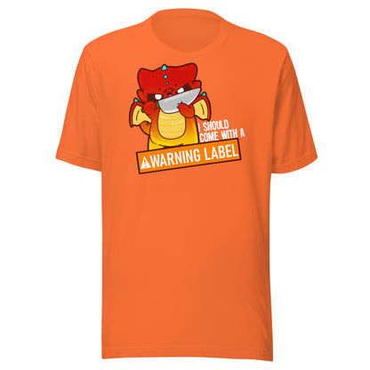 I SHOULD COME WITH A WARNING LABEL - Tee - ChubbleGumLLC