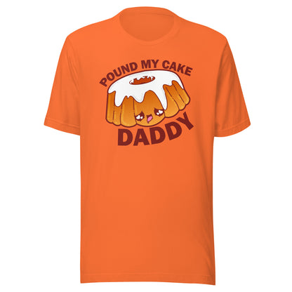 POUND MY CAKE DADDY - Tee - ChubbleGumLLC