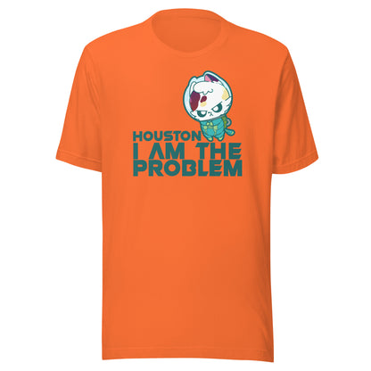 HOUSTON I AM THE PROBLEM - Tee - ChubbleGumLLC