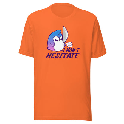 I WONT HESITATE - Tee - ChubbleGumLLC