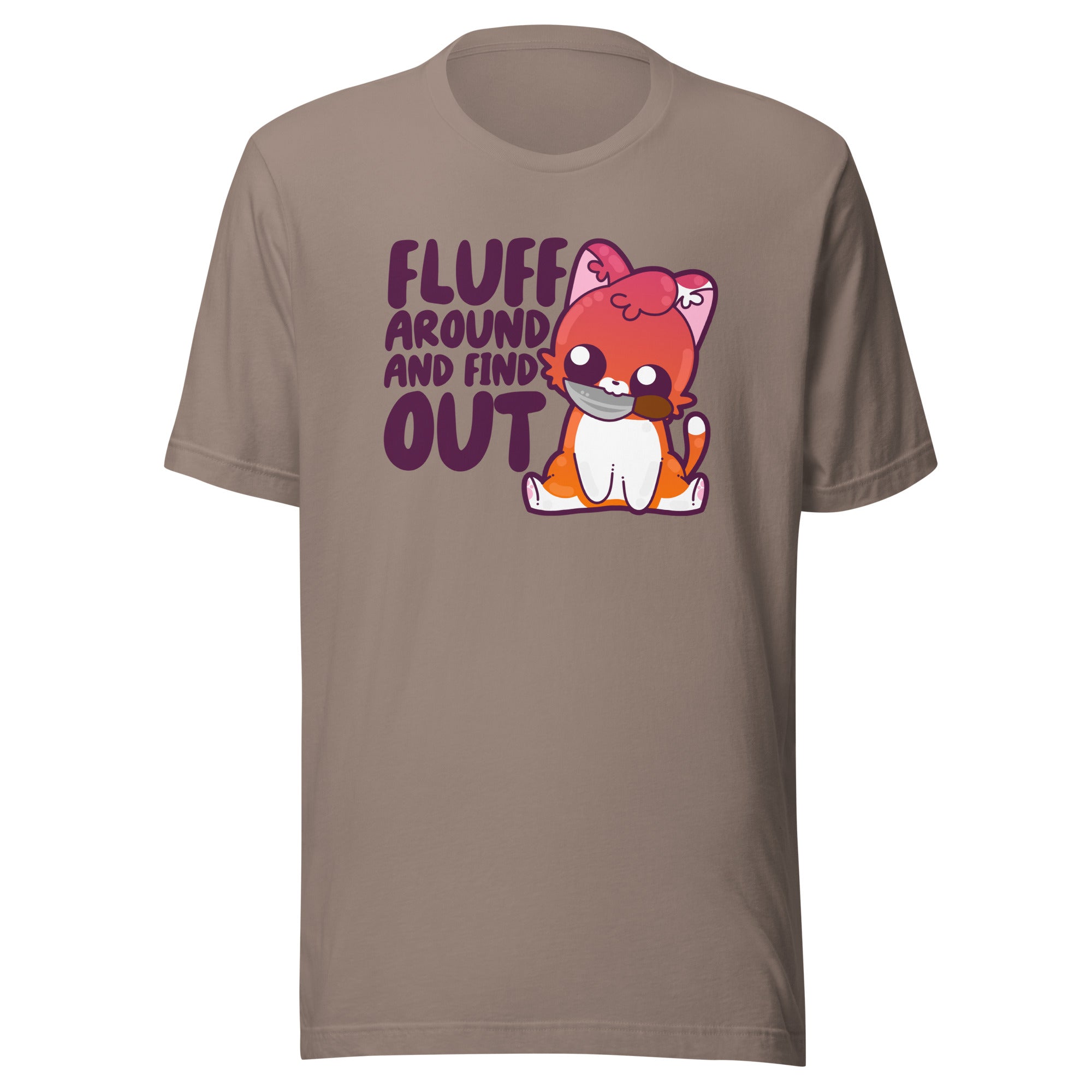 FLUFF AROUND AND FIND OUT - Tee - ChubbleGumLLC