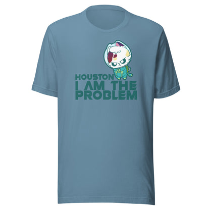 HOUSTON I AM THE PROBLEM - Tee - ChubbleGumLLC