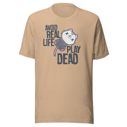 AVOID REAL LIFE PLAY DEAD - Tee - ChubbleGumLLC