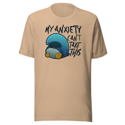 MY ANXIETY CANT TAKE THIS - Tee - ChubbleGumLLC