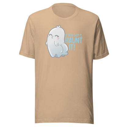 IF YOU GOT IT HAUNT IT - Tee - ChubbleGumLLC