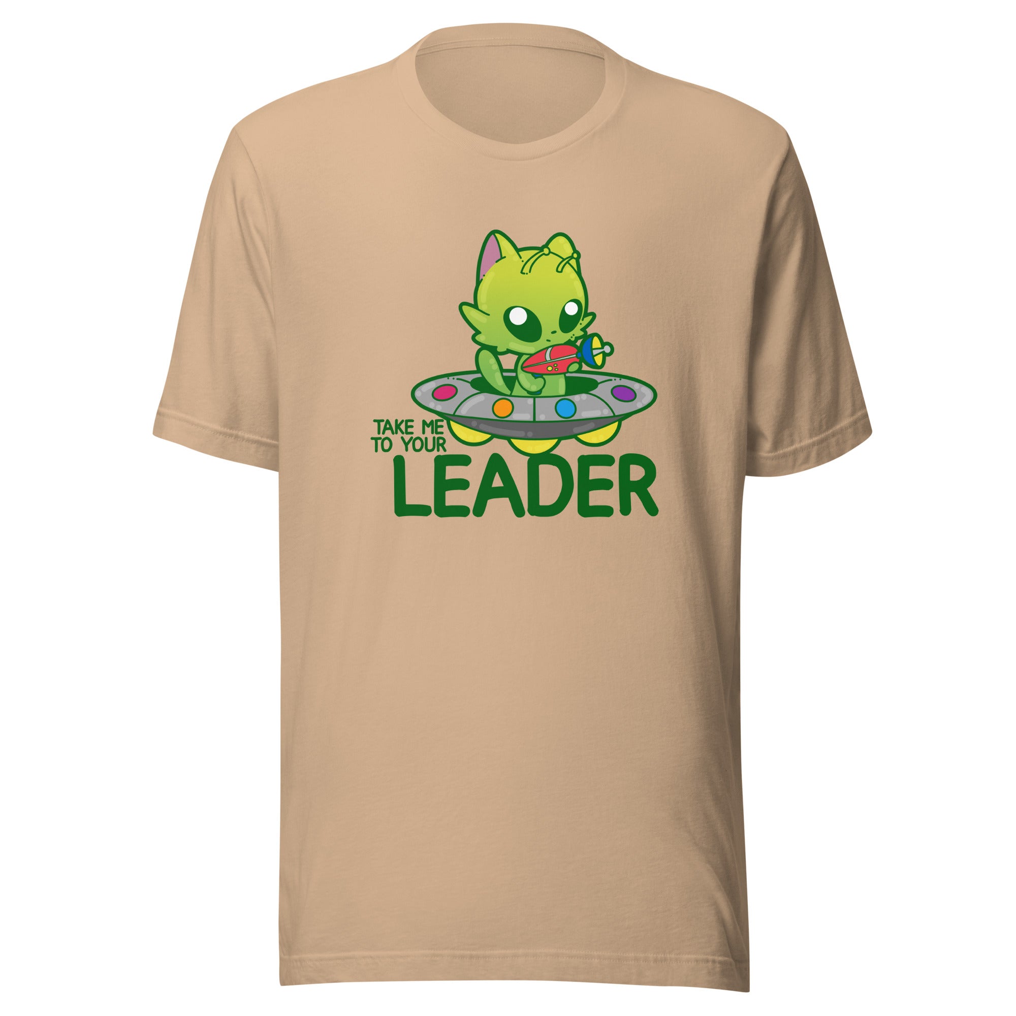 TAKE ME TO YOUR LEADER - Tee - ChubbleGumLLC