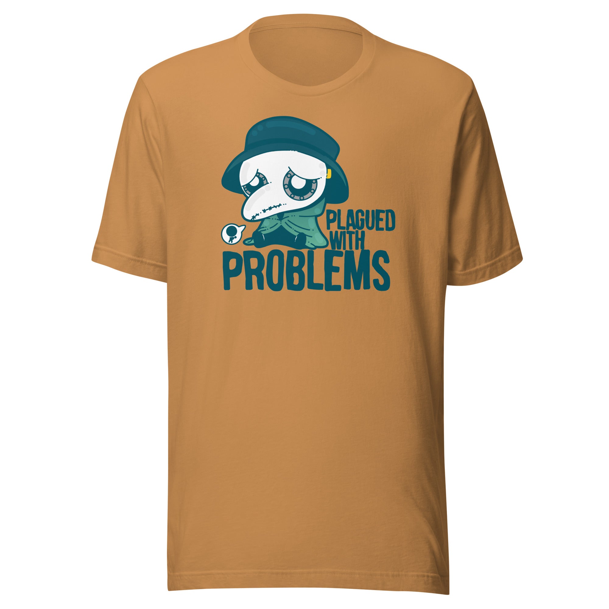 PLAGUED WITH PROBLEMS - Tee