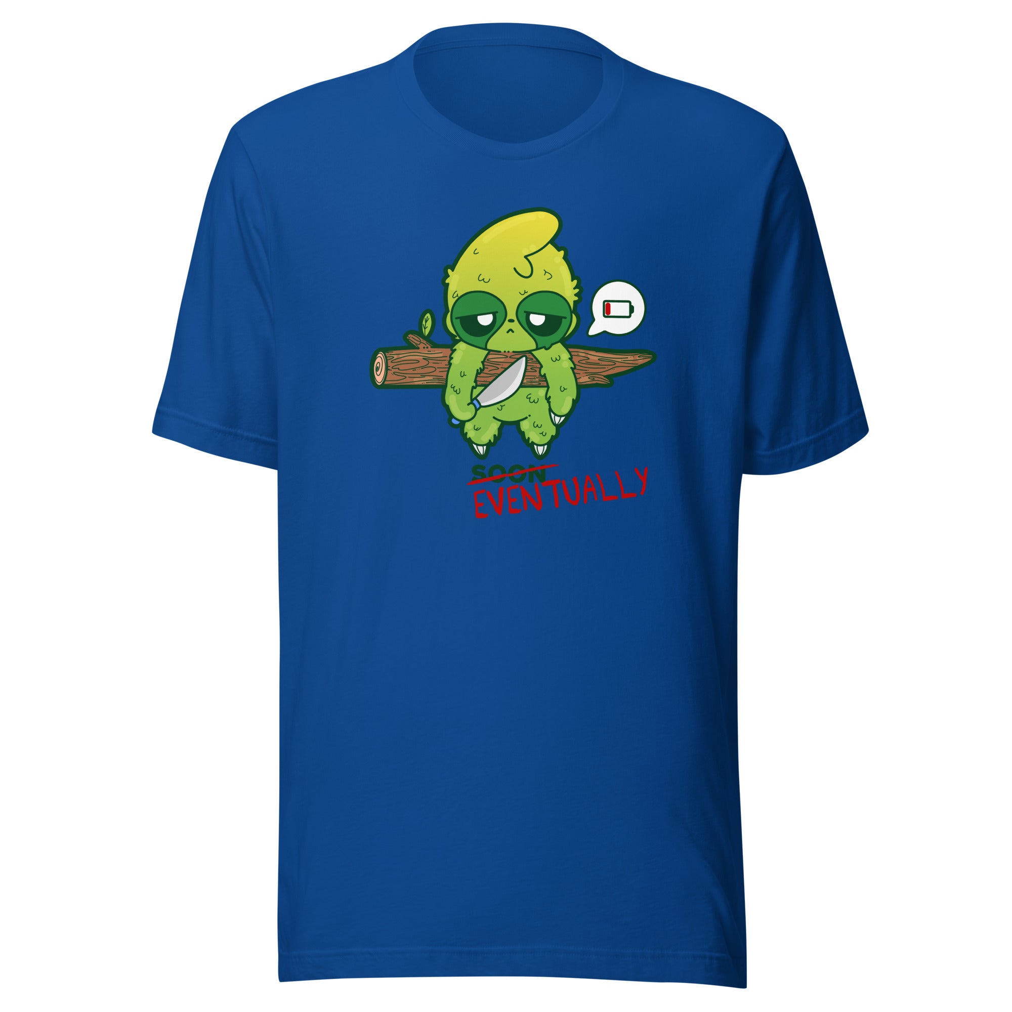 EVENTUALLY - Tee - ChubbleGumLLC