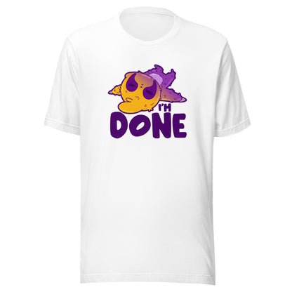 IM DONE - Tee - ChubbleGumLLC