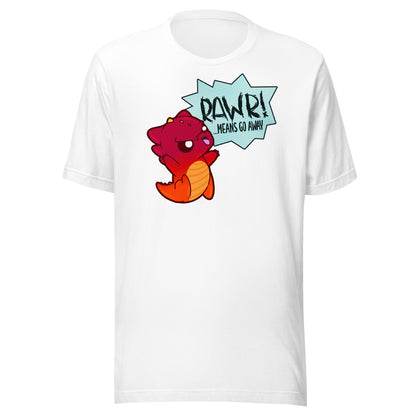 RAWR MEANS GO AWAY - Tee - ChubbleGumLLC