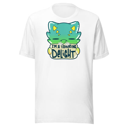 I AM A FREAKING DELIGHT - Tee - ChubbleGumLLC