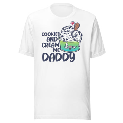 COOKIES AND CREAM ME DADDY - Tee - ChubbleGumLLC