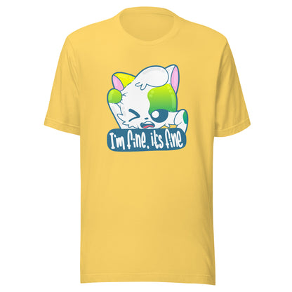 IM FINE ITS FINE - Tee - ChubbleGumLLC