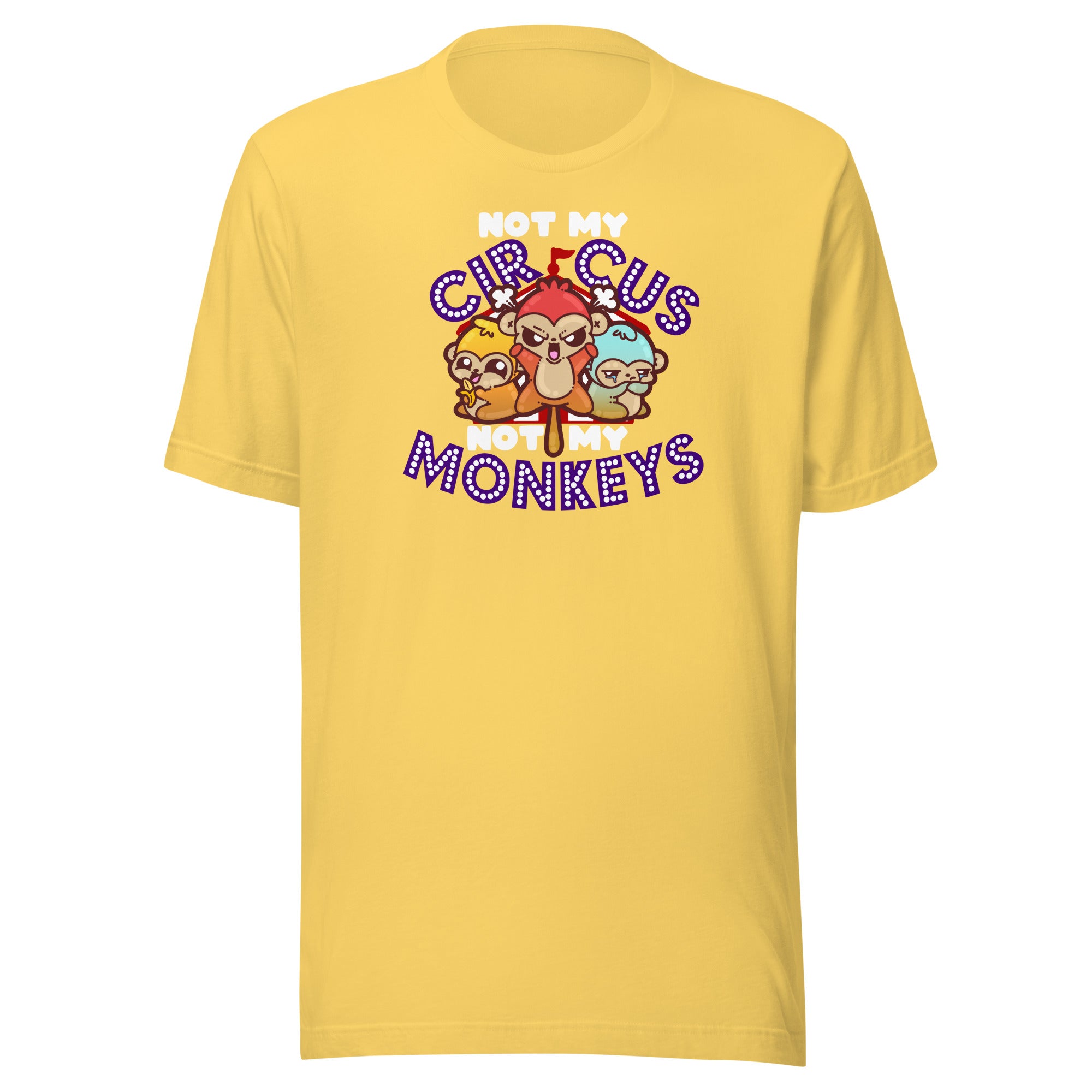 NOT MY CIRCUS NOT MY MONKEYS - Modded Tee - ChubbleGumLLC