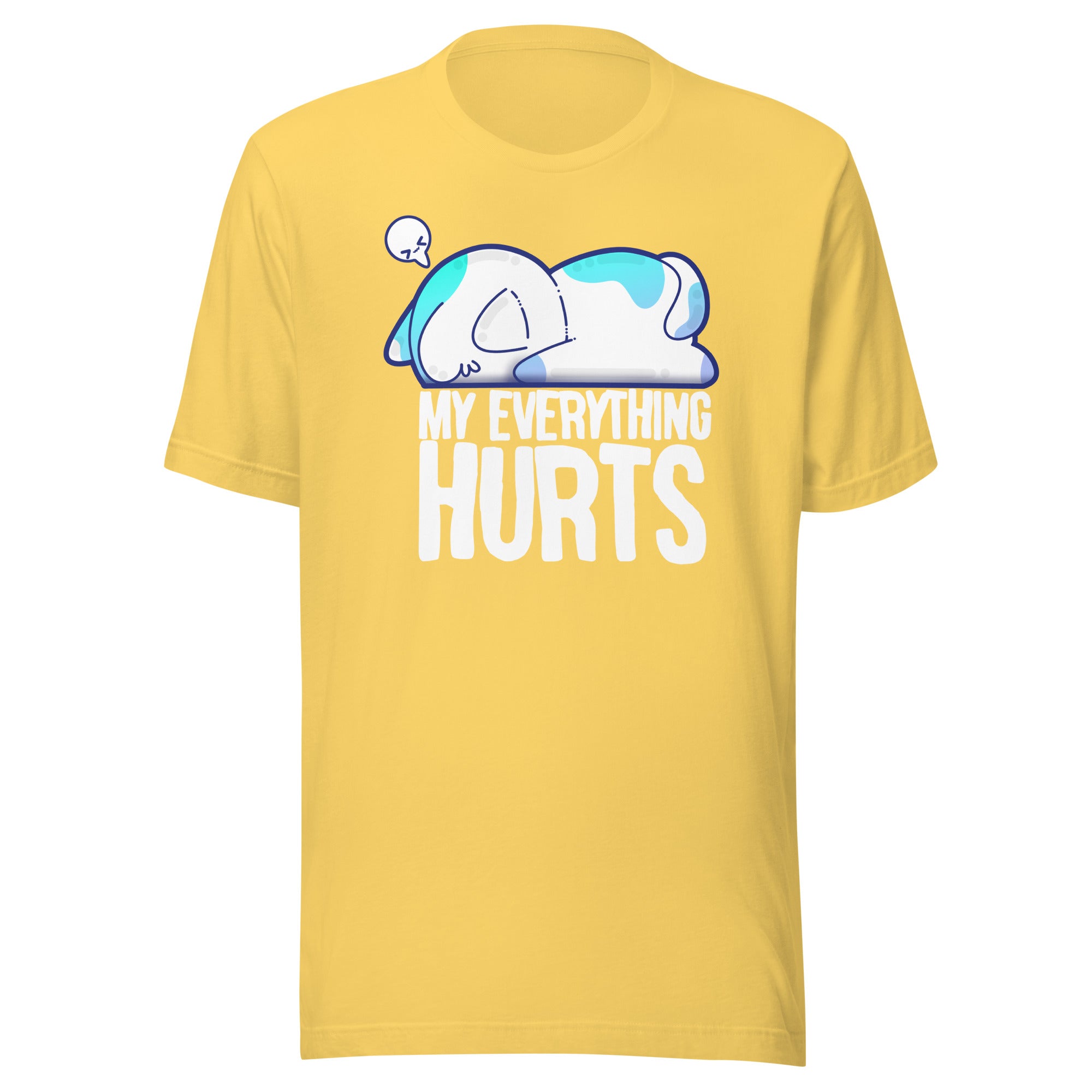 MY EVERYTHING HURTS - Modified Tee - ChubbleGumLLC