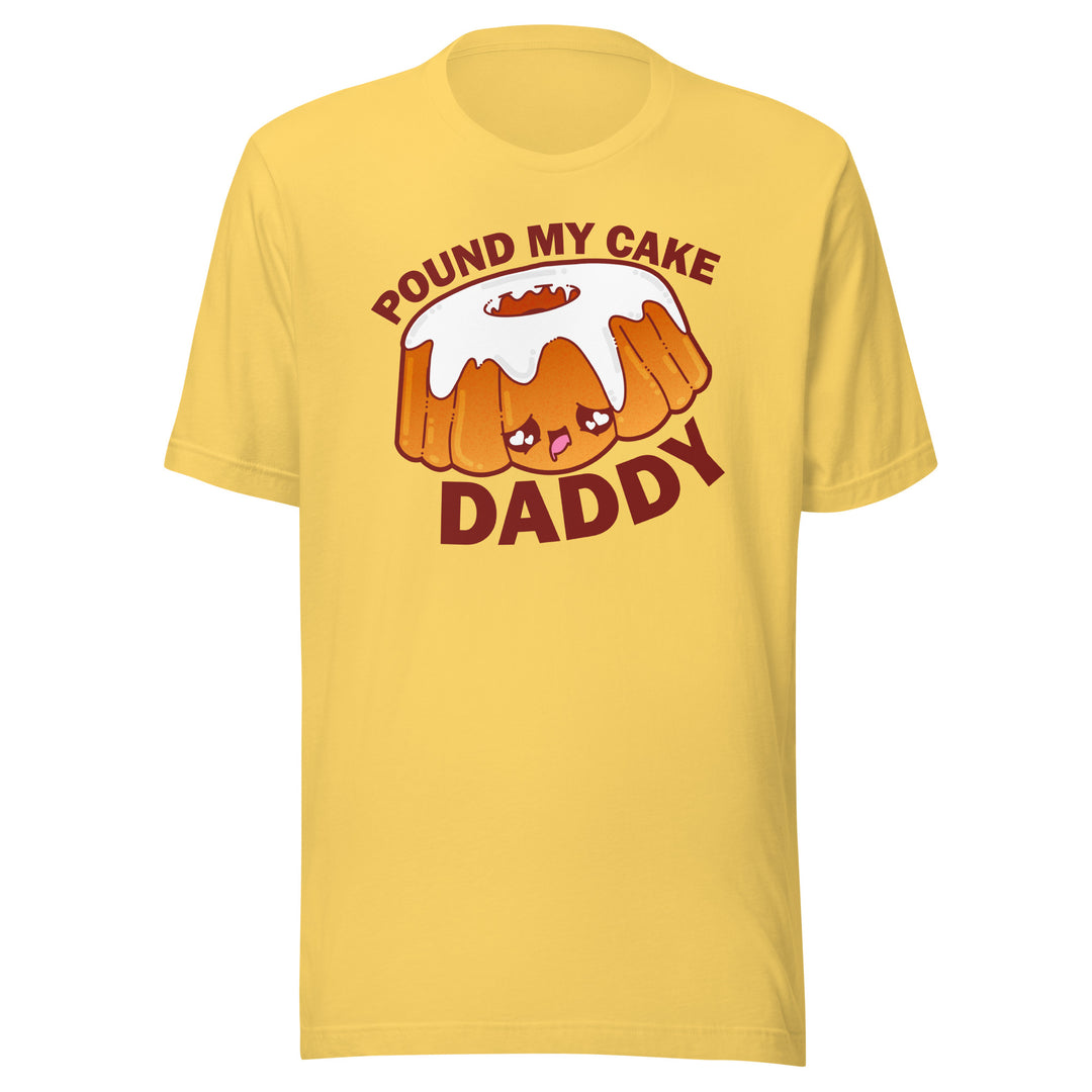 POUND MY CAKE DADDY - Tee - ChubbleGumLLC
