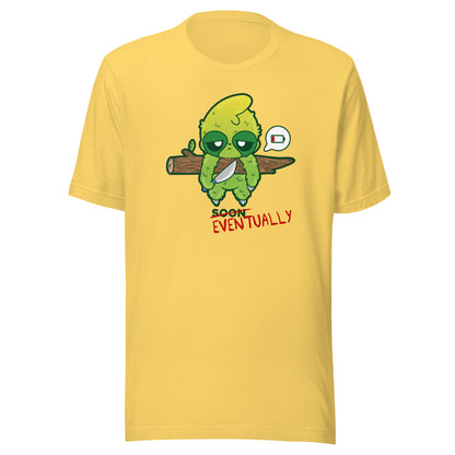 EVENTUALLY - Tee - ChubbleGumLLC