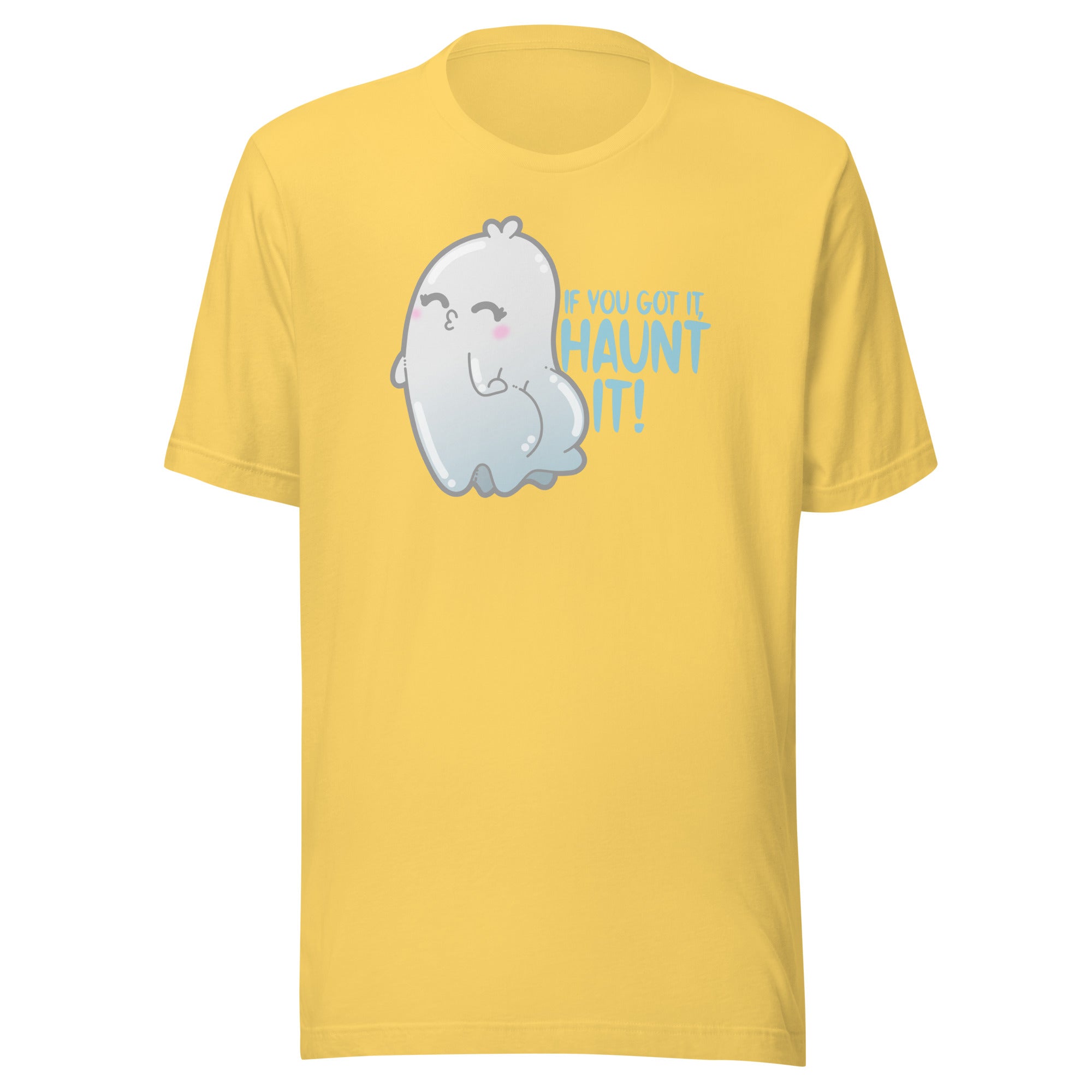 IF YOU GOT IT HAUNT IT - Tee - ChubbleGumLLC