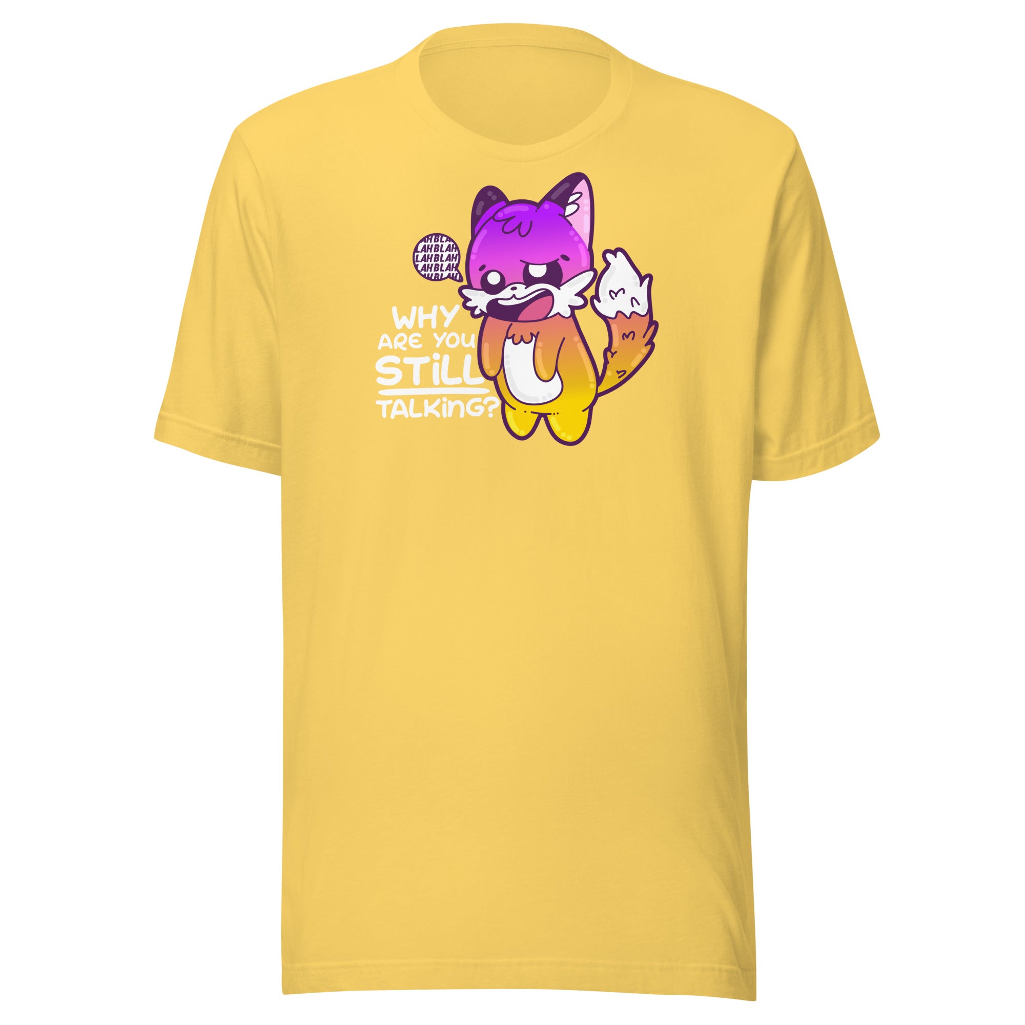 WHY ARE YOU STILL TALKING - Modded Tee