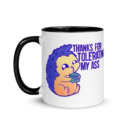 THANKS FOR TOLERATING MY ASS - Mug With Color Inside - ChubbleGumLLC