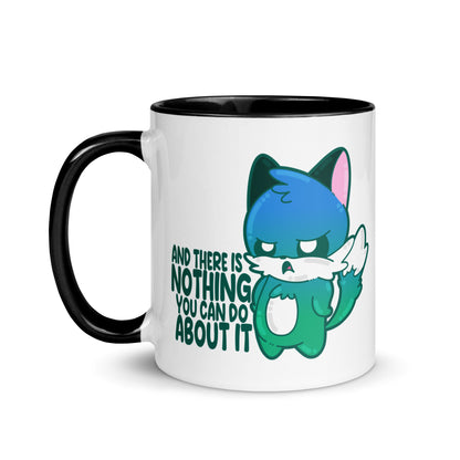 AND THERES NOTHING YOU CAN DO ABOUT IT - Mug With Color Inside - ChubbleGumLLC