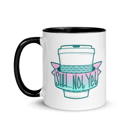 SHH NOT YET - Mug With Color Inside - ChubbleGumLLC
