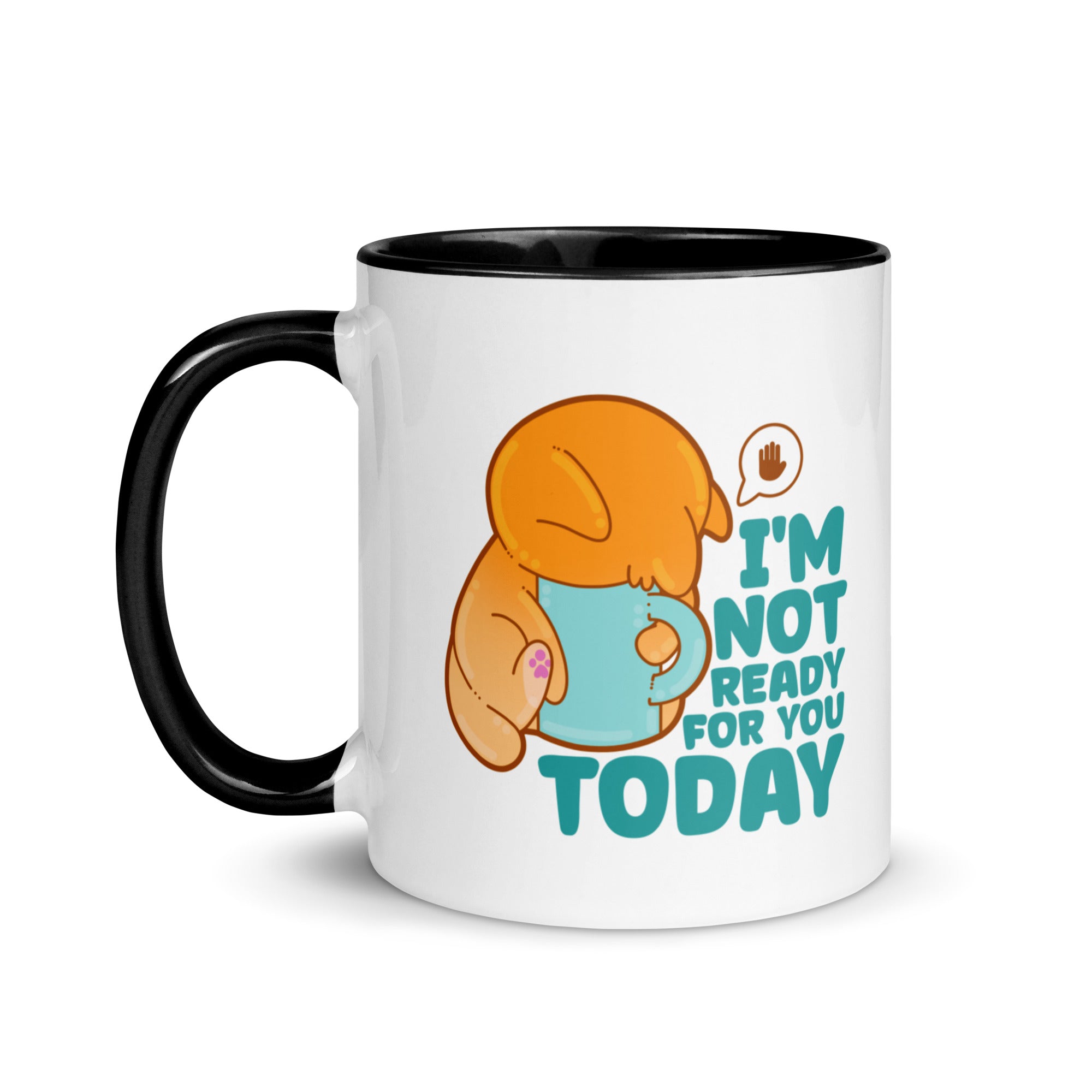 IM NOT READY FOR YOU TODAY - Mug with Color Inside - ChubbleGumLLC