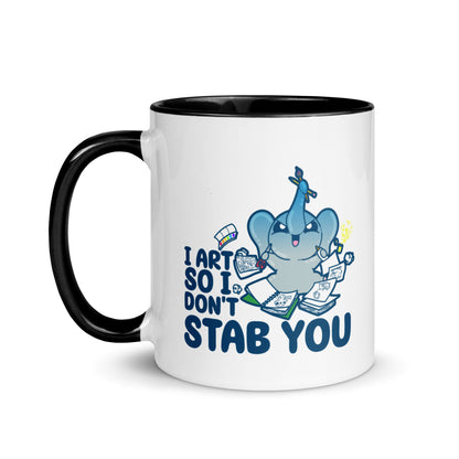 I ART SO I DONT STAB YOU - Mug with Color Inside