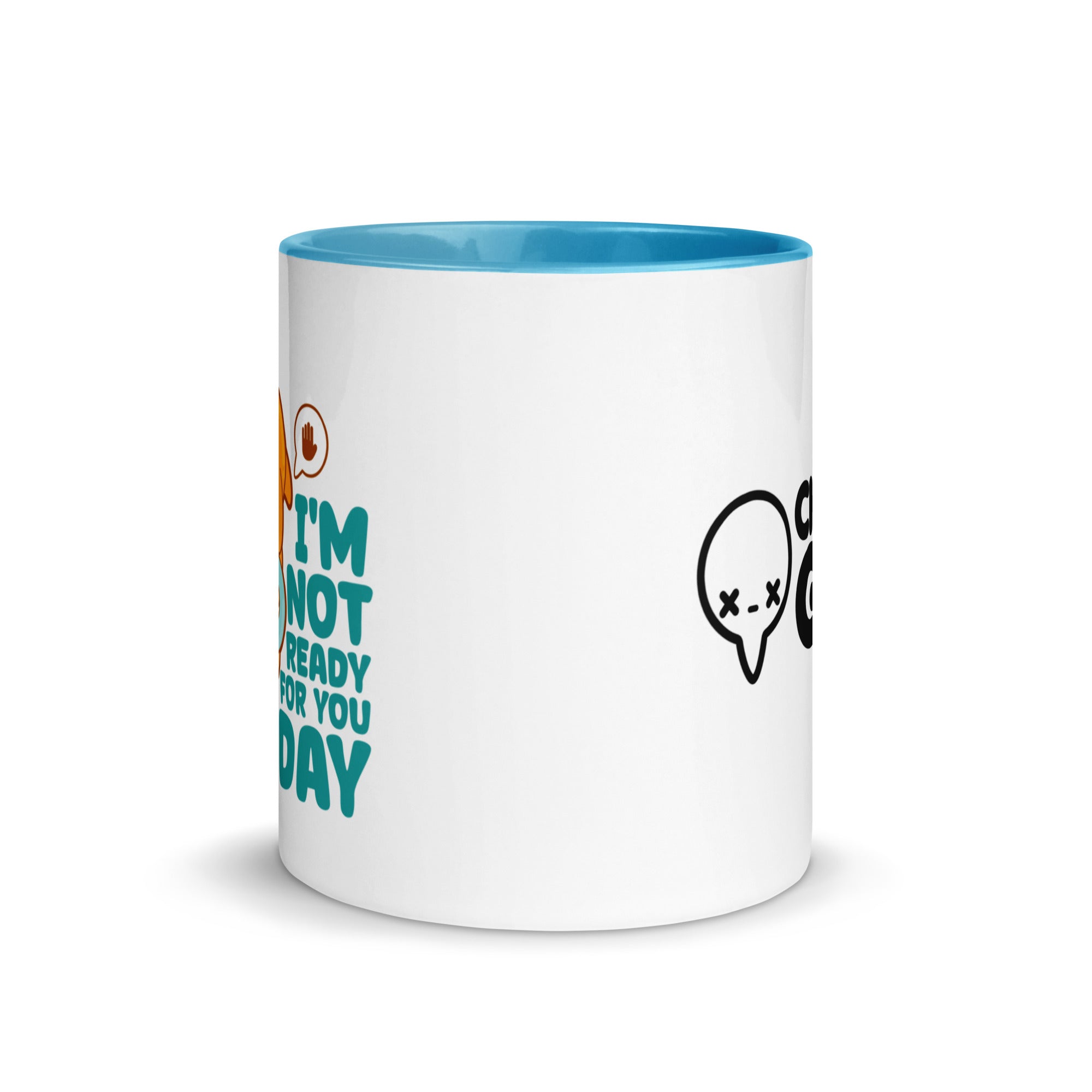 IM NOT READY FOR YOU TODAY - Mug with Color Inside - ChubbleGumLLC