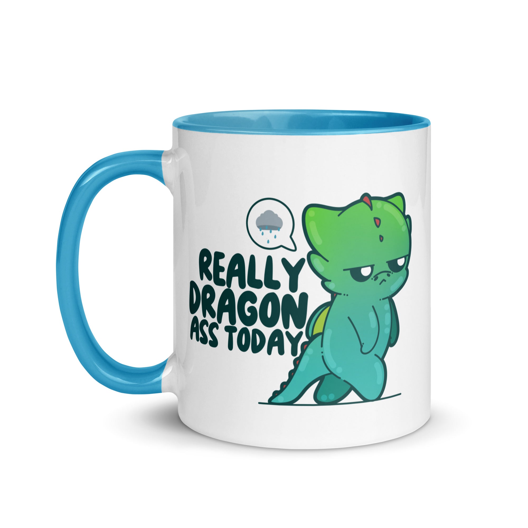 REALLY DRAGON ASS TODAY - Mug with Color Inside - ChubbleGumLLC