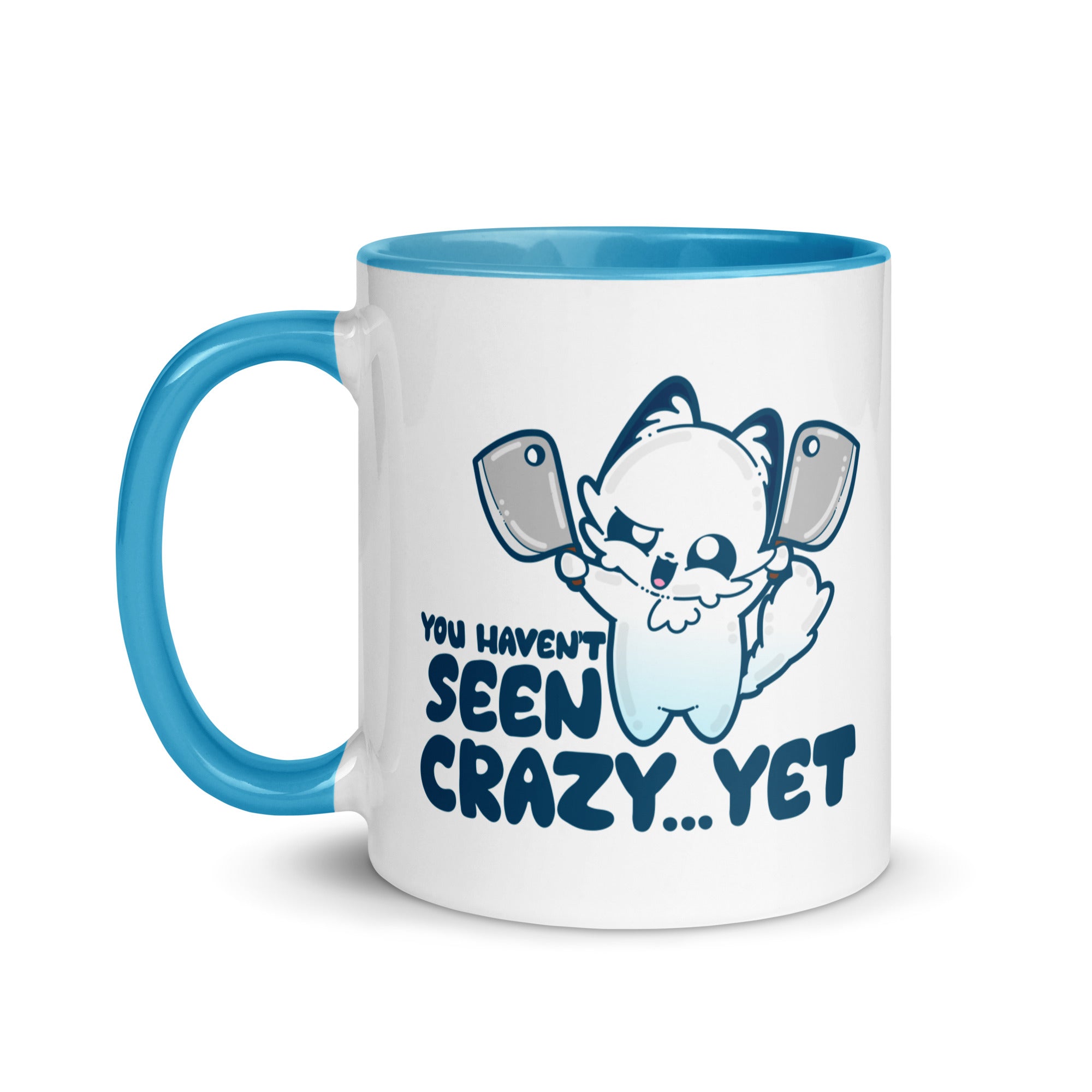 YOU HAVENT SEEN CRAZY… YET - Mug with Color Inside - ChubbleGumLLC