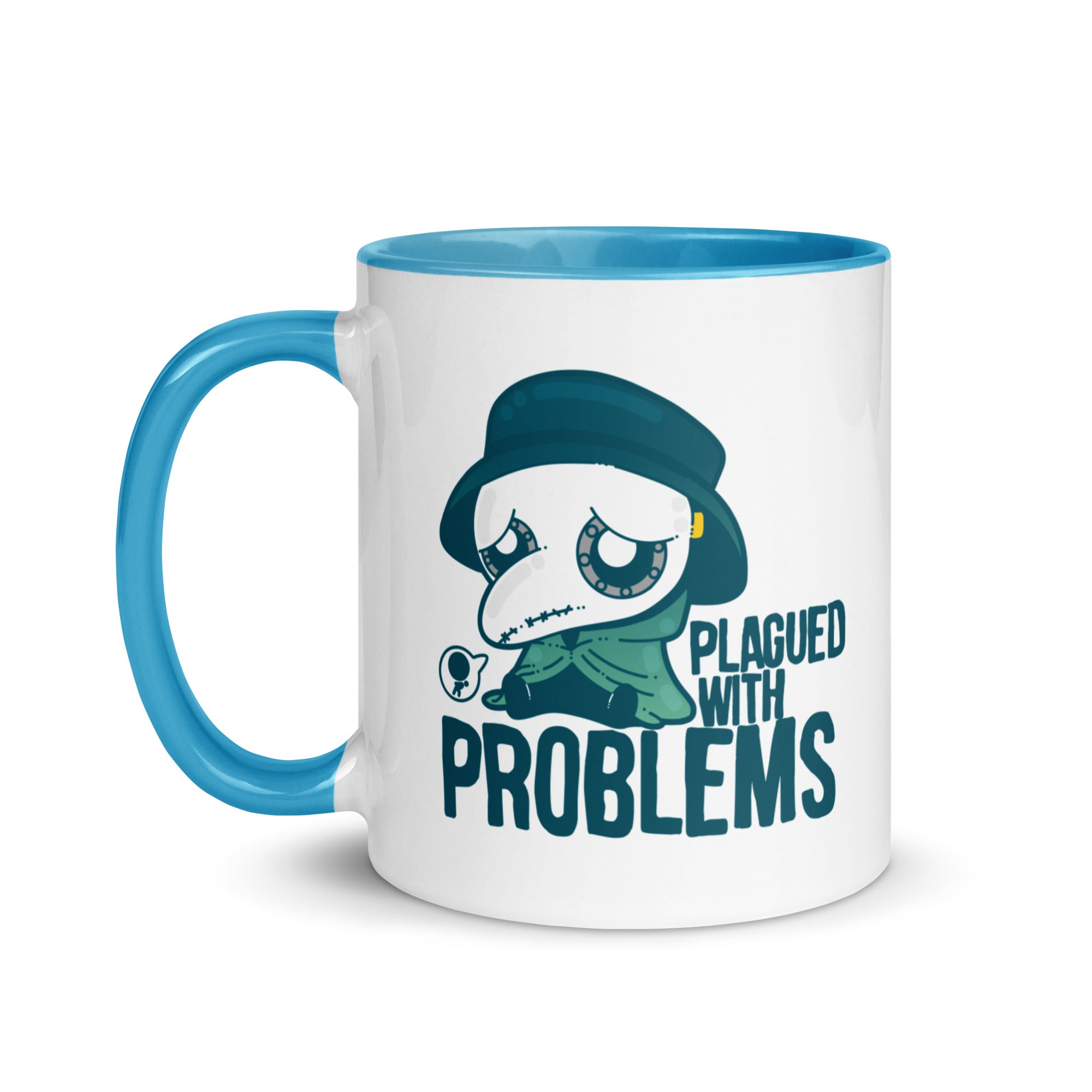 PLAGUED WITH PROBLEMS - Mug with Color Inside