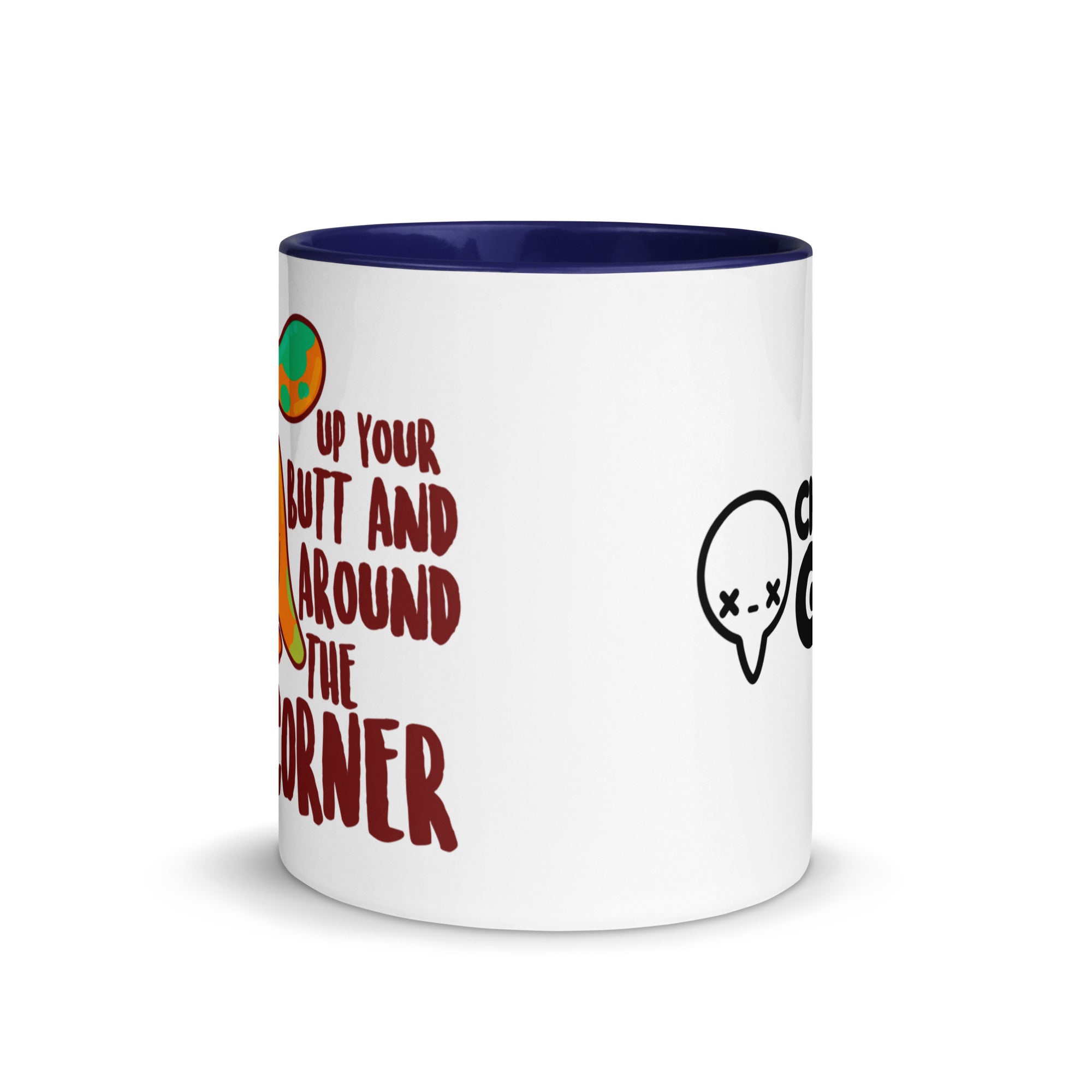 UP YOUR BUTT AND AROUND THE CORNER - Mug With Color Inside - ChubbleGumLLC