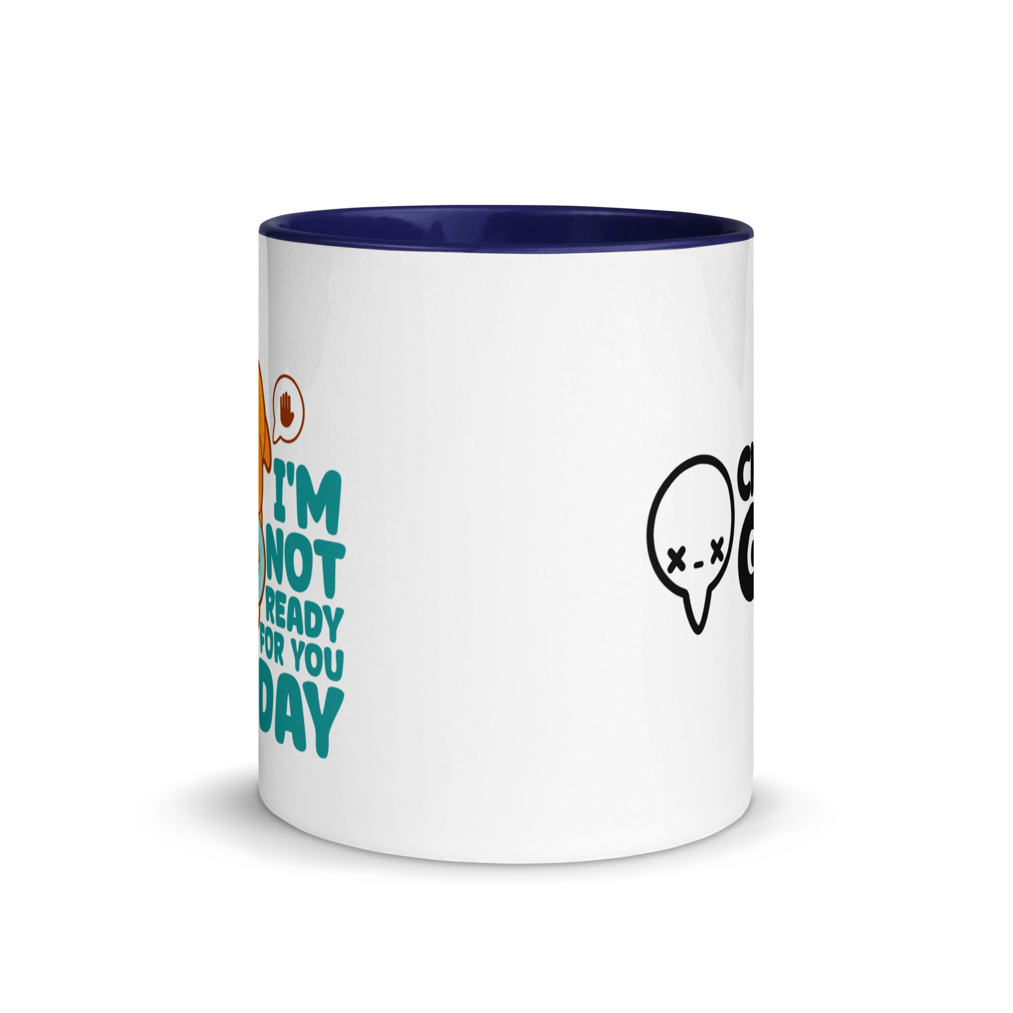 IM NOT READY FOR YOU TODAY - Mug with Color Inside - ChubbleGumLLC