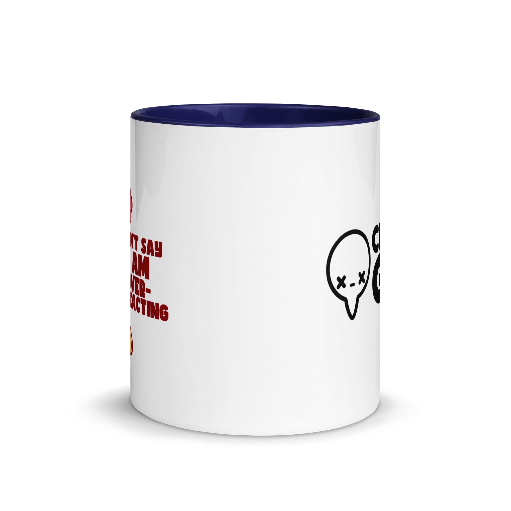 DONT SAY IM OVERREACTING - Mug with Color Inside - ChubbleGumLLC