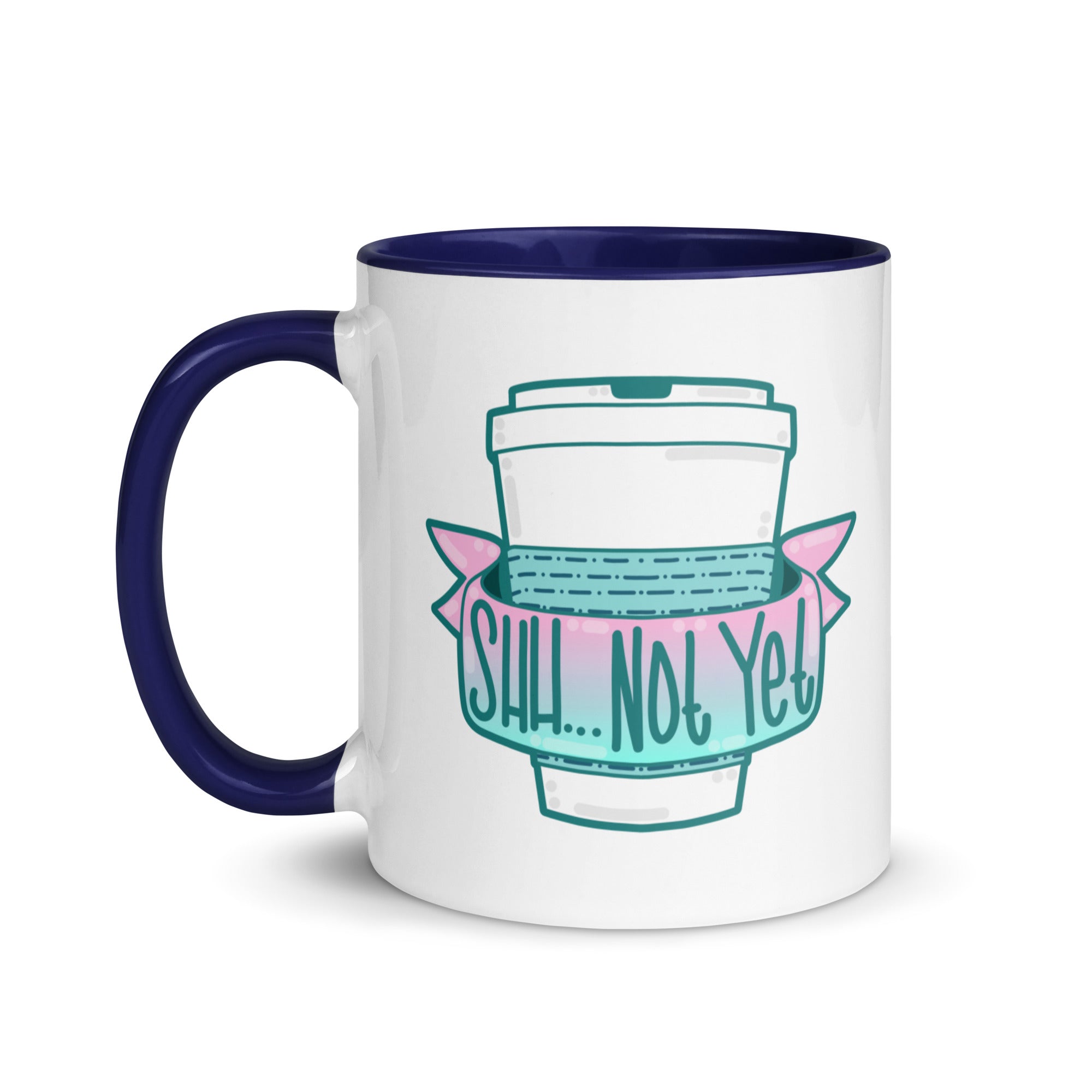 SHH NOT YET - Mug With Color Inside - ChubbleGumLLC