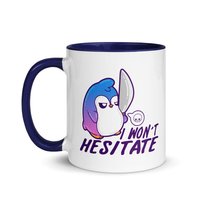 I WONT HESITATE - Mug with Color Inside - ChubbleGumLLC