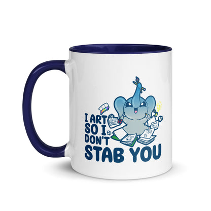 I ART SO I DONT STAB YOU - Mug with Color Inside